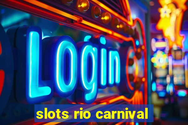 slots rio carnival